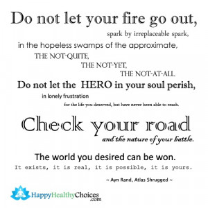 Do not let your fire go out, spark by irreplaceable spark. In the ...