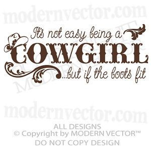Cowgirl Slogans | It's not Easy Being A Cowgirl Quote Vinyl Wall Decal ...