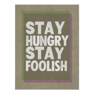 stay hungry foolish 5 theme famous quotes design stay hungry foolish 6