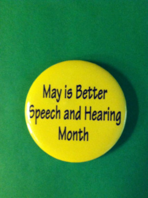 May is Better Speech and Hearing Month!