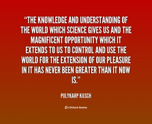 quote-Polykarp-Kusch-the-knowledge-and-understanding-of-the-world ...