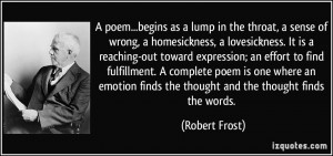 poem...begins as a lump in the throat, a sense of wrong, a ...