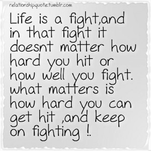 ... hard you hit or how well you fight. what matters is how hard you can