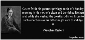 Custer felt it his greatest privilege to sit of a Sunday morning in ...