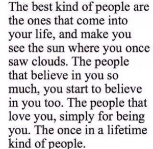 The once in a life time kind of people...