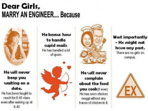Dear girls,Marry an engineer because