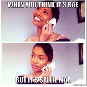 When you think it's baeBut it's Sallie Mae