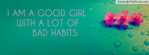 am a good girl with a lot of bad habits , Pictures