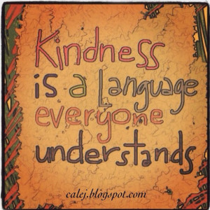 Quotes about Goodwill - Good-Will Quote - Kindness is a language ...
