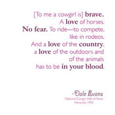 quote from National Cowgirl Hall of Fame Honoree Dale Evans More