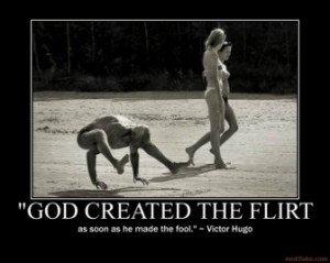God Created The Flirt ~ Flirt Quote