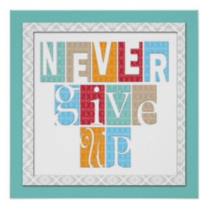 never_give_up_motivational_quote_artwork_poster ...