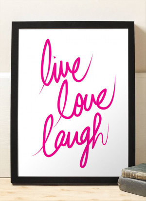 Motivational Inspiring Print Live Love Laugh Quote by BrightPaper