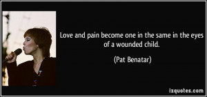 Love and pain become one in the same in the eyes of a wounded child ...