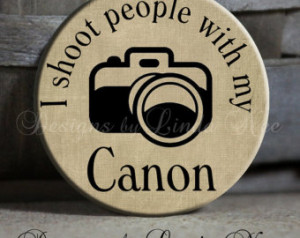 SHOOT People with my CANON with Camera on Tan Background Quote - 1.5 ...