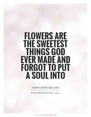 God Quotes Flower Quotes Soul Quotes Henry Ward Beecher Quotes