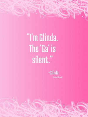 Wicked The Musical Quotes Glinda It's glinda now!