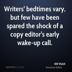 Bill Walsh - Writers' bedtimes vary, but few have been spared the ...