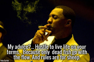 My advice?... hustle to live life on your terms. . because only dead ...