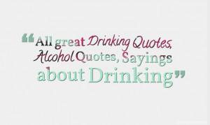 Drinking Quotes,Alcohol Quotes,funny drinking quotes,college drinking ...