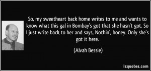 More Alvah Bessie Quotes