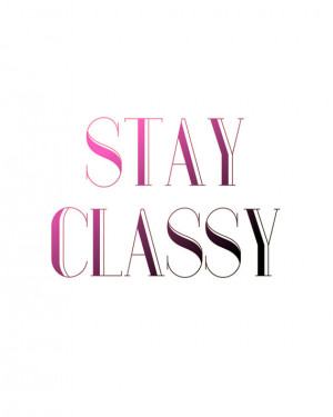 Stay Classy - Black & Pink Printable Quote - Instant Download