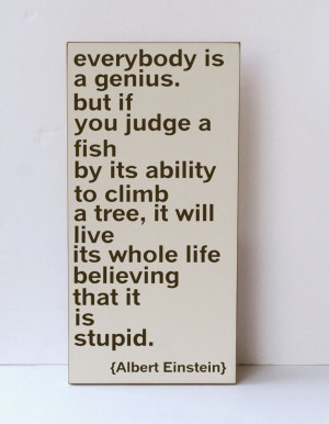 Everybody is a Genius-Albert Einstein Quote-Inspirational Quote ...