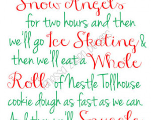 Buddy the Elf Quote-First we'll make snow angels, ice skating, cookie ...