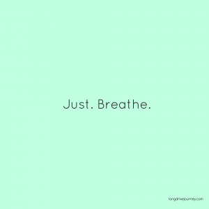Just Breathe Quotes Tumblr