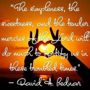 The simpleness, the sweetness, and the constancy of the tender mercies ...
