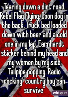 Awesome Rebel, Country Boys, Flags Fly, Country Girls, Country Quotes ...