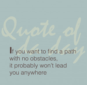 quote of da day #32: Life's path