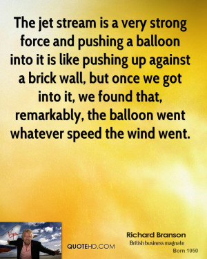 stream is a very strong force and pushing a balloon into it is like ...