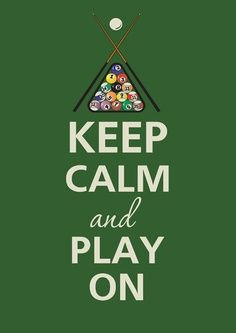 the APA for pool league night every Monday. Keep Calm and Play ...