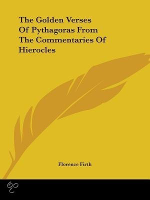 ... The Golden Verses of Pythagoras from the Commentaries of Hierocles