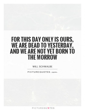 Day Quotes Will Schwalbe Quotes