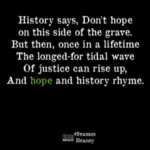Hope and history #SeamusHeaney #quote | gimmesomereads.com