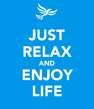Just Relax And Enjoy Life
