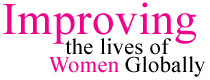 Improving the lives of Women Globally
