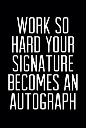 athletic, autograph, effort, famous, goal, hard, motivation, quotes ...