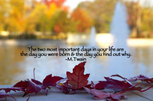 the two most important days in your life