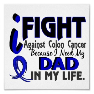 Need My Dad Colon Cancer Posters by awarenessgifts