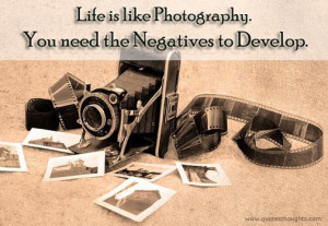 life-quotes-thoughts-Life-is-like-photography.jpg