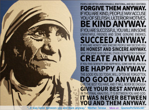 It was never between you and them anyway.” -Mother Teresa