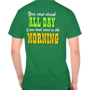 Funny Irish Drinking Quote T Shirts