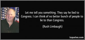 ... he lied to Congress. I can think of no better bunch of people to lie