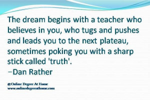 Education quotes for teachers The dream begins with a teacher who ...