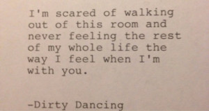 Dirty Dancing - Hand Typed Typewriter Quote - I'm scared of walking ...