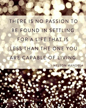 Wish List... passion/life | Nelson Mandela quote