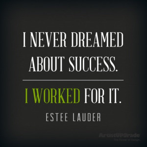 Este Lauder #quote #success: Work Hard, Lauder Quotes, Estee Lauder ...